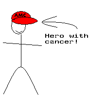A stick figure wearing a hat. Caption: 'Hero with cancer!'