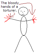 A stick figure with red hands. Caption: 'The bloody hands of a torturer.'